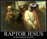 Raptor Jesus, He Went Extinct For Your Sins